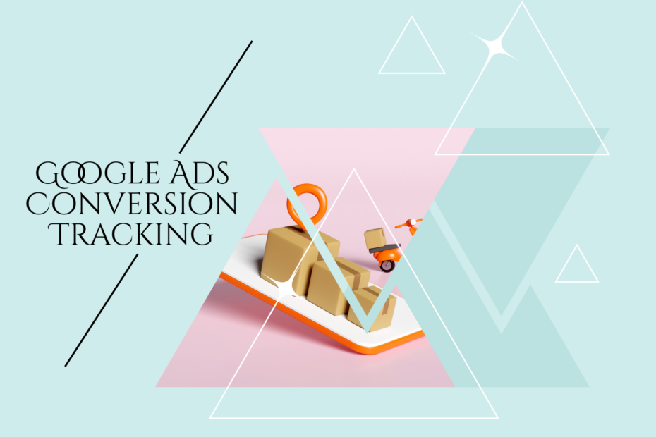 Google Ads Conversion Tracking Tutorial